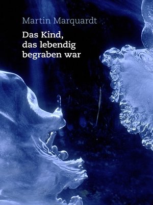 cover image of Das Kind, das lebendig begraben war